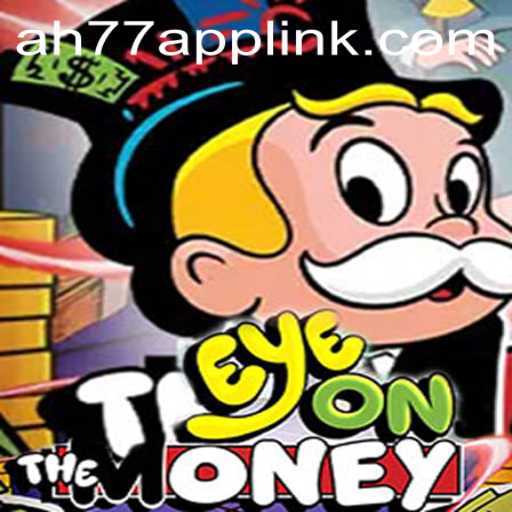EyeOnTheMoney: A Deep Dive into the Exciting New Game by AH77.COM