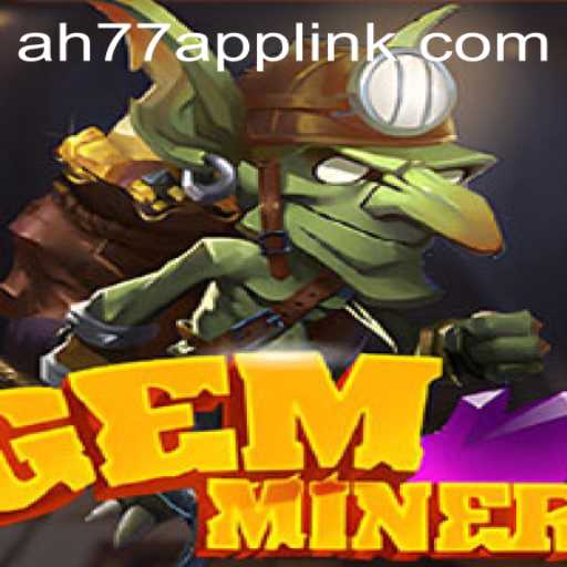 Discover the Hidden Gems in GemMiner: An In-Depth Guide