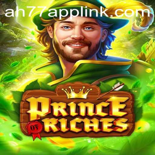 Discover the Exciting World of PrinceOfRiches with AH77.COM
