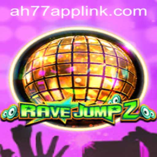 Exploring the Vibrant World of RaveJump2 and AH77.COM